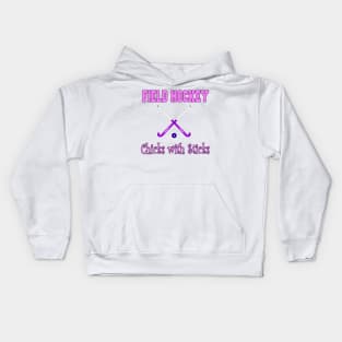 Field Hockey - Chicks with Sticks Kids Hoodie